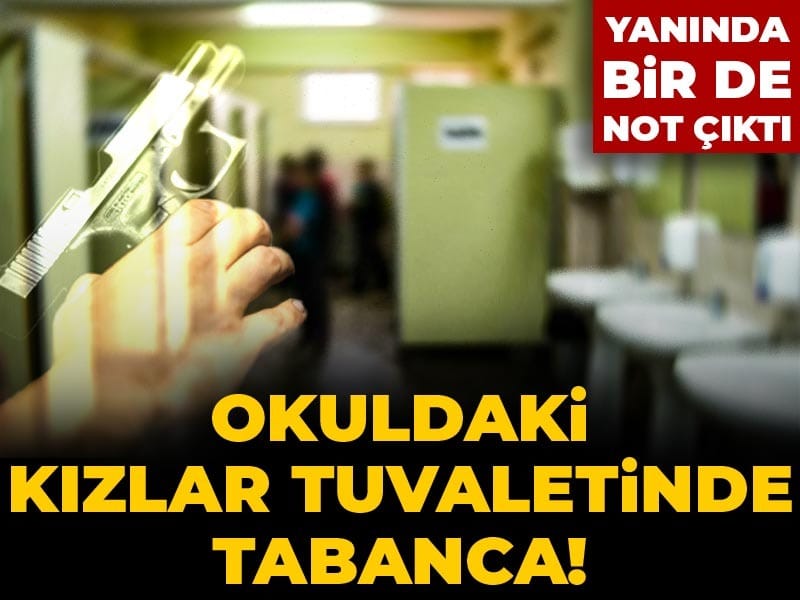 Okul Tuvaletinde Bulunan Tabanca ve Tehdit Notu Şok Yarattı